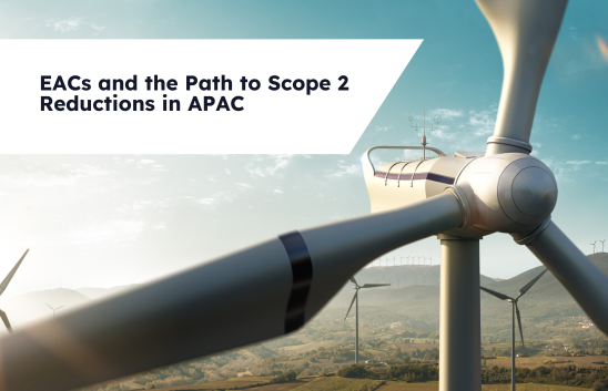 Energy Attribute Certificates in APAC: Driving Scope 2 Emission Reductions